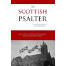 The Scottish Psalter: A Reformed Book of Worship with Metrical Tunes