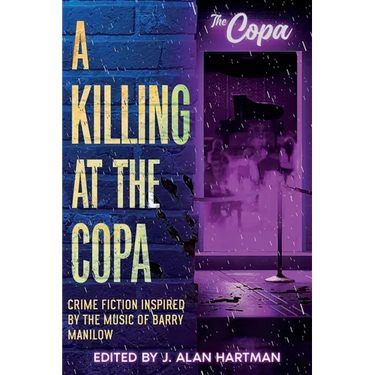 A Killing at the Copa: Crime Fiction Inspired by the Music of Barry Manilow