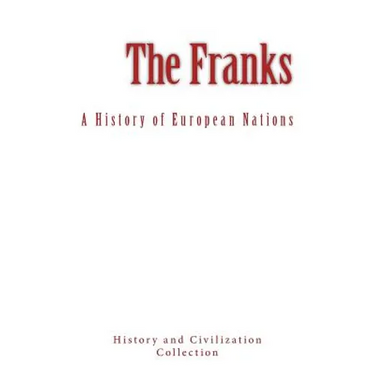 The Franks: A History of European Nations