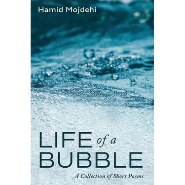 Life of a Bubble: A Collection of Short Poems