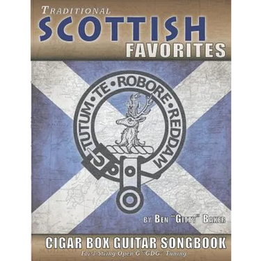 Traditional Scottish Favorites Cigar Box Guitar Songbook: 38 Beloved Scottish Classics arranged for 3-string GDG Cigar Box Guitars