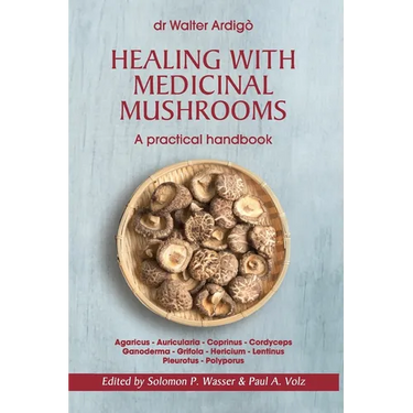 Healing with Medicinal Mushrooms. A practical handbook
