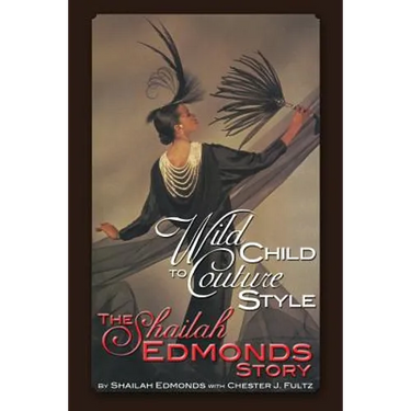 Wild Child To Couture Style: The Shailah Edmonds Story