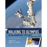 Walking to Olympus: An EVA Chronology, 1997-2011 (Volume 2)