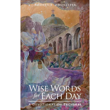 Wise Words for Each Day: A Devotional on Proverbs