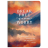Break Free from Worry: Devotional Prayers for an Anxious Heart
