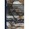 The Physical Geology & Geography of Ireland