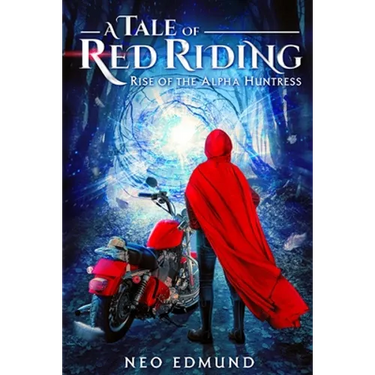 A Tale Of Red Riding (Year 1) Rise of the Alpha Huntress