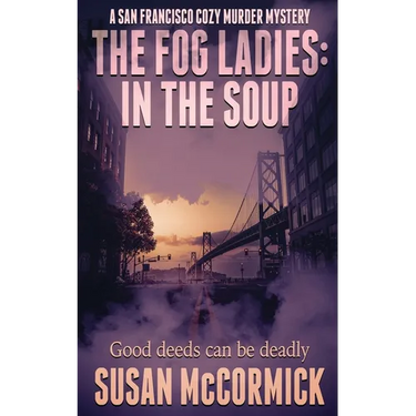 The Fog Ladies: In the Soup