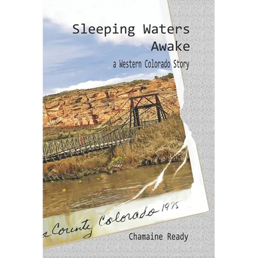 Sleeping Waters Awake: A Western Colorado Story