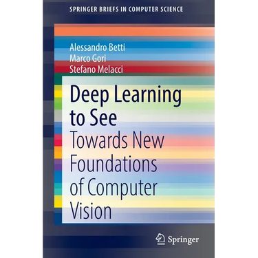 Deep Learning to See: Towards New Foundations of Computer Vision
