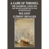 A Game of Thrones: The Jacobites, Louis XIV, and the Intelligence Battle for the British Isles