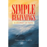 Simple Beginnings: A Journey of Faith