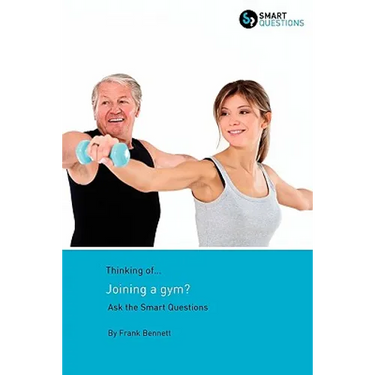 Thinking of... Joining a gym? Ask the Smart Questions