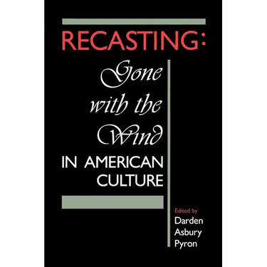 Recasting: Gone with the Wind in American Culture