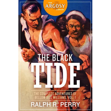 The Black Tide: The Complete Adventures of Bellow Bill Williams, Volume 1