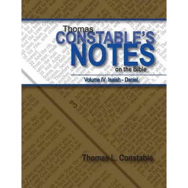 Thomas Constables Notes on the Bible: Vol IV Isaiah- Daniel