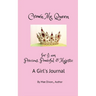 Crown Me Queen - for I am Precious, Powerful & Majestic