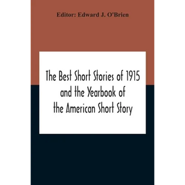 The Best Short Stories Of 1915 And The Yearbook Of The American Short Story