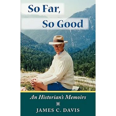 So Far, So Good: An Historian's Memoirs