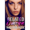 Belated Omega: An Omegaverse Why Choose Romance