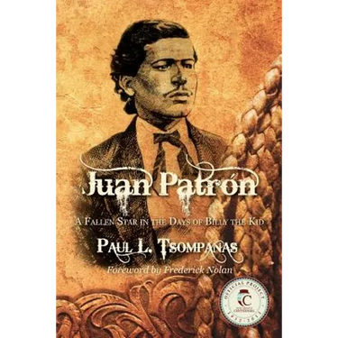 Juan Patron: A Fallen Star in the Days of Billy the Kid
