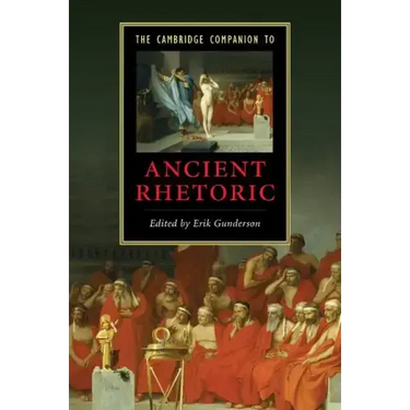 The Cambridge Companion to Ancient Rhetoric