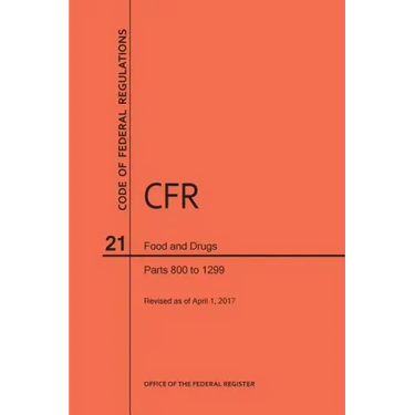 Code of Federal Regulations Title 21, Food and Drugs, Parts 800-1299, 2017