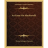 An Essay on Machiavelli