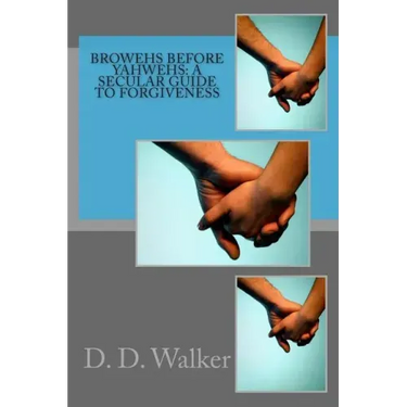 Browehs Before Yahwehs: A Secular Guide to Forgiveness