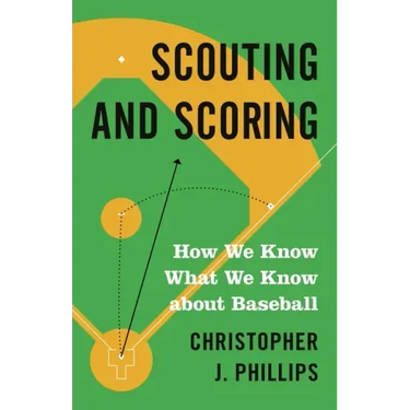 Scouting and Scoring: How We Know What We Know about Baseball