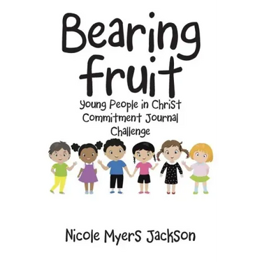 Bearing Fruit: Young People in Christ Commitment Journal Challenge