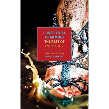 I Used to Be Charming: The Rest of Eve Babitz