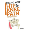 Fixing You: Hip & Knee Pain