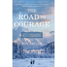 The Road to Courage: A Boy's Adventures on America's Last Frontier