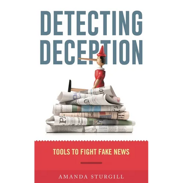 Detecting Deception: Tools to Fight Fake News