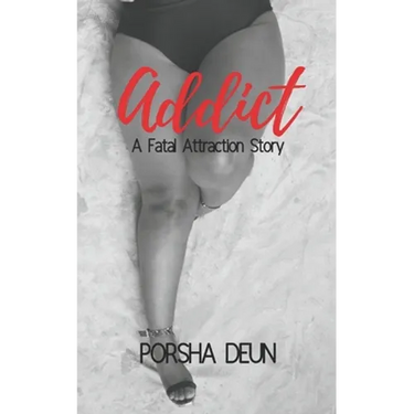 Addict: A Fatal Attraction Story