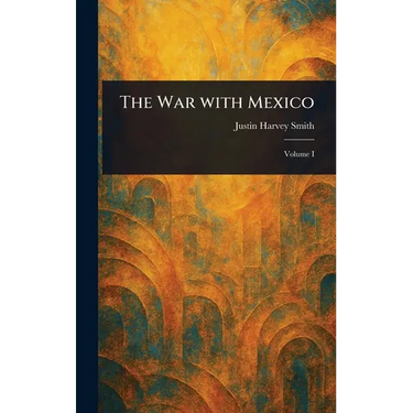 The War With Mexico