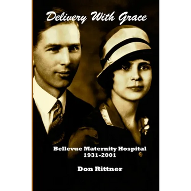 Delivery With Grace: Bellevue Maternity Hospital 1931-2001