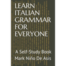 Learn Italian Grammar for Everyone: A Self-Study Book