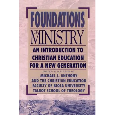 Foundations of Ministry: An Introduction to Christian Education for a New Generation