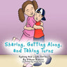 Sharing, Getting Along, and Taking Turns: Sydney and Logan Series
