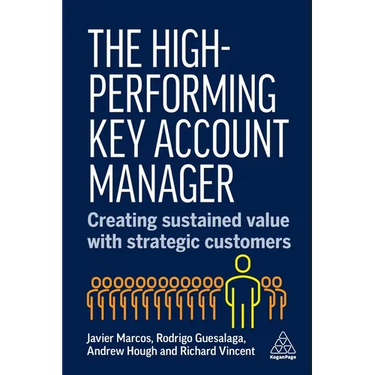 The High-Performing Key Account Manager: Creating Sustained Value with Strategic Customers