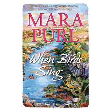 When Birds Sing: Milford-Haven Adventure Novella