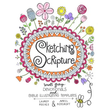 Sketching Scripture: Small Group Devotionals and Bible Illustrating Templates