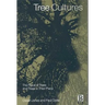 Tree Cultures: The Place of Trees and Trees in Their Place