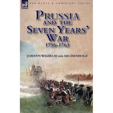 Prussia and the Seven Years' War 1756-1763