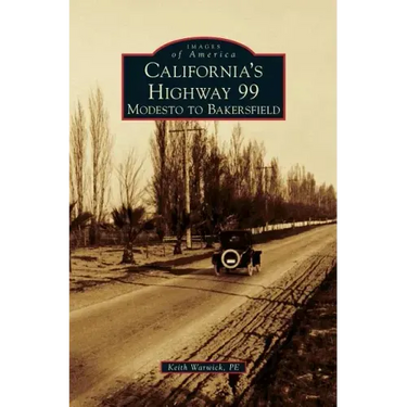 California's Highway 99: Modesto to Bakersfield