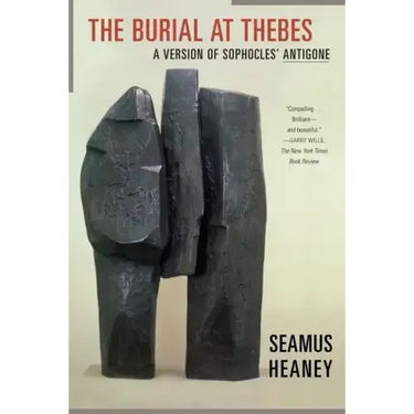 The Burial at Thebes: A Version of Sophocles' Antigone