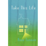 Take This Life